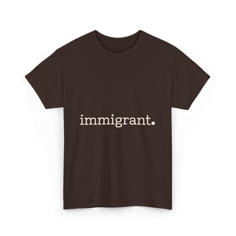 Immigrant Statement Awareness T-Shirt - Dark Chocolate
