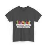 Immigrants Make America Great Immigration T-Shirt - Dark Heather