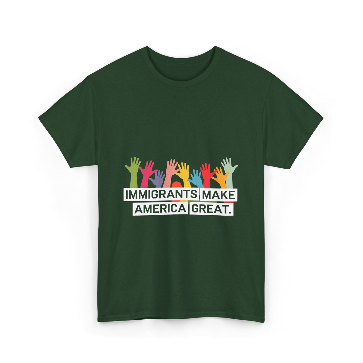 Immigrants Make America Great Immigration T-Shirt - Forest Green