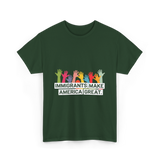 Immigrants Make America Great Immigration T-Shirt - Forest Green