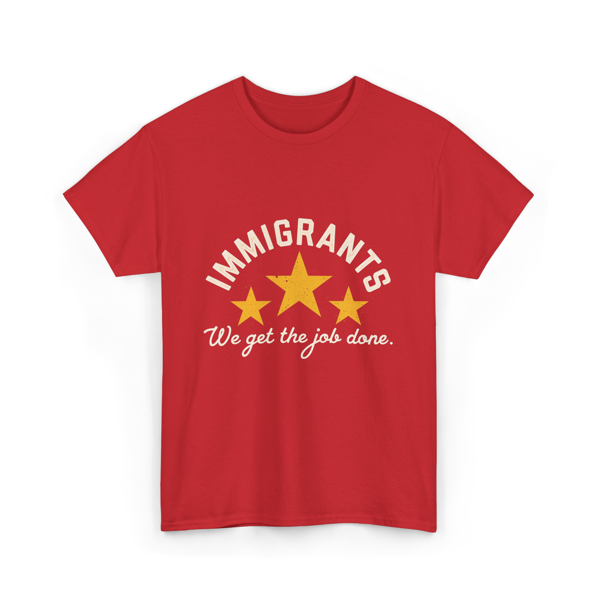 Immigrants We Get Job Immigration T-Shirt - Red