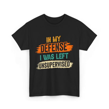 In My Defense Humor Sarcasm T-Shirt - Black