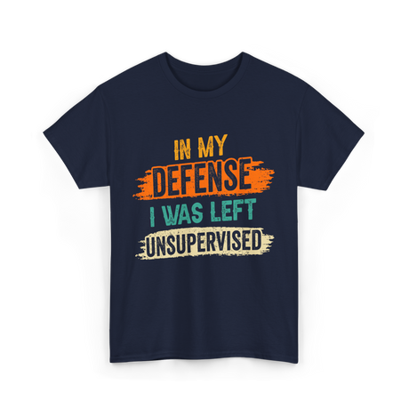 In My Defense Humor Sarcasm T-Shirt - Navy