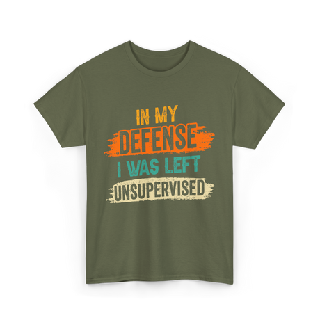 In My Defense Humor Sarcasm T-Shirt - Military Green