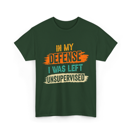 In My Defense Humor Sarcasm T-Shirt - Forest Green