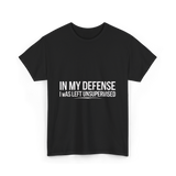 In My Defense Humor Statement T-Shirt - Black