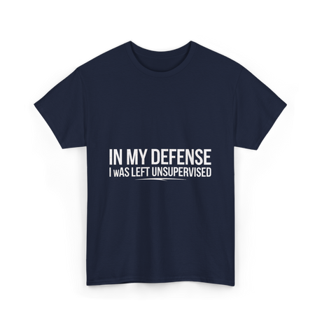 In My Defense Humor Statement T-Shirt - Navy