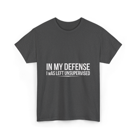 In My Defense Humor Statement T-Shirt - Dark Heather