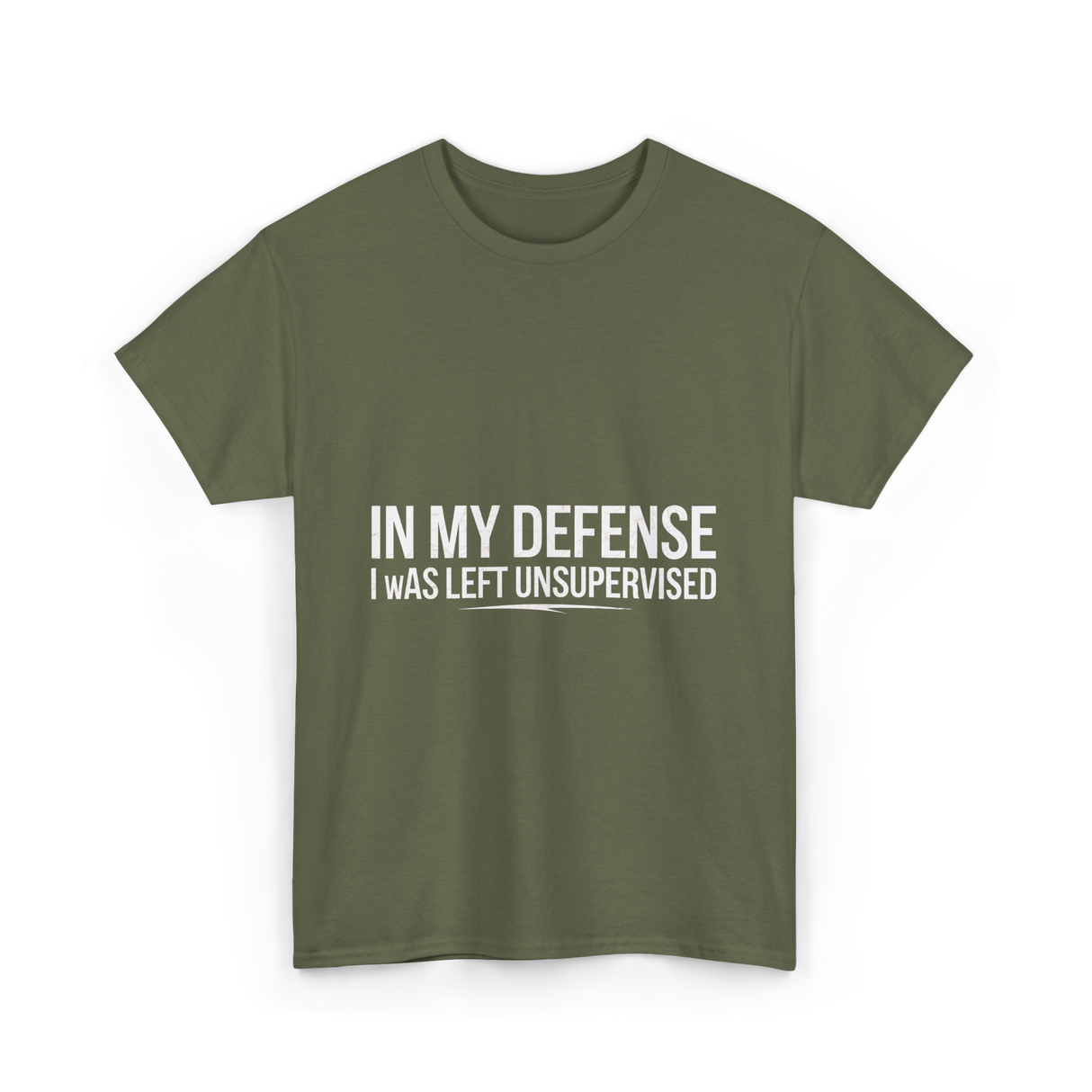 In My Defense Humor Statement T-Shirt - Military Green