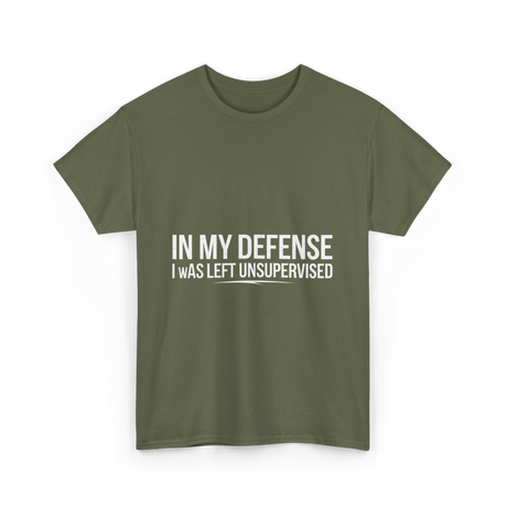 In My Defense Humor Statement T-Shirt - Military Green