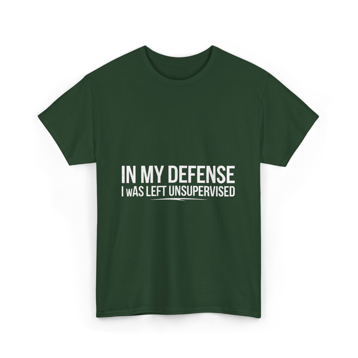 In My Defense Humor Statement T-Shirt - Forest Green