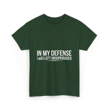 In My Defense Humor Statement T-Shirt - Forest Green