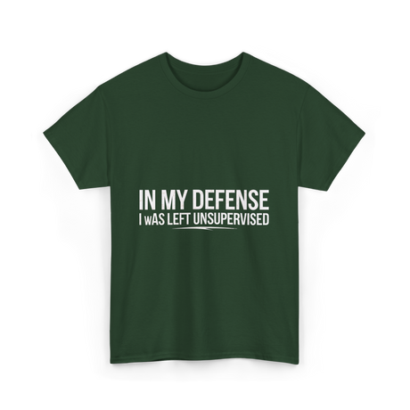 In My Defense Humor Statement T-Shirt - Forest Green