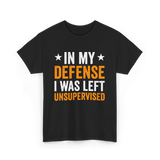 In My Defense Left Unsuuupervised T-Shirt - Black