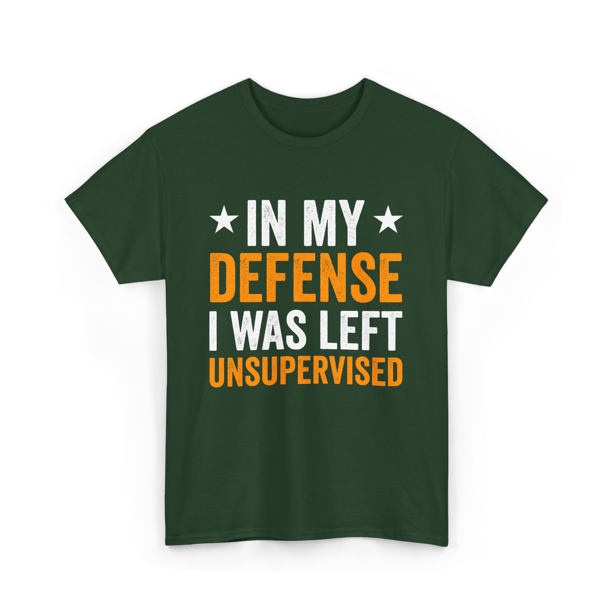 In My Defense Left Unsuuupervised T-Shirt - Forest Green