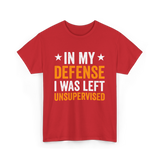 In My Defense Left Unsuuupervised T-Shirt - Red