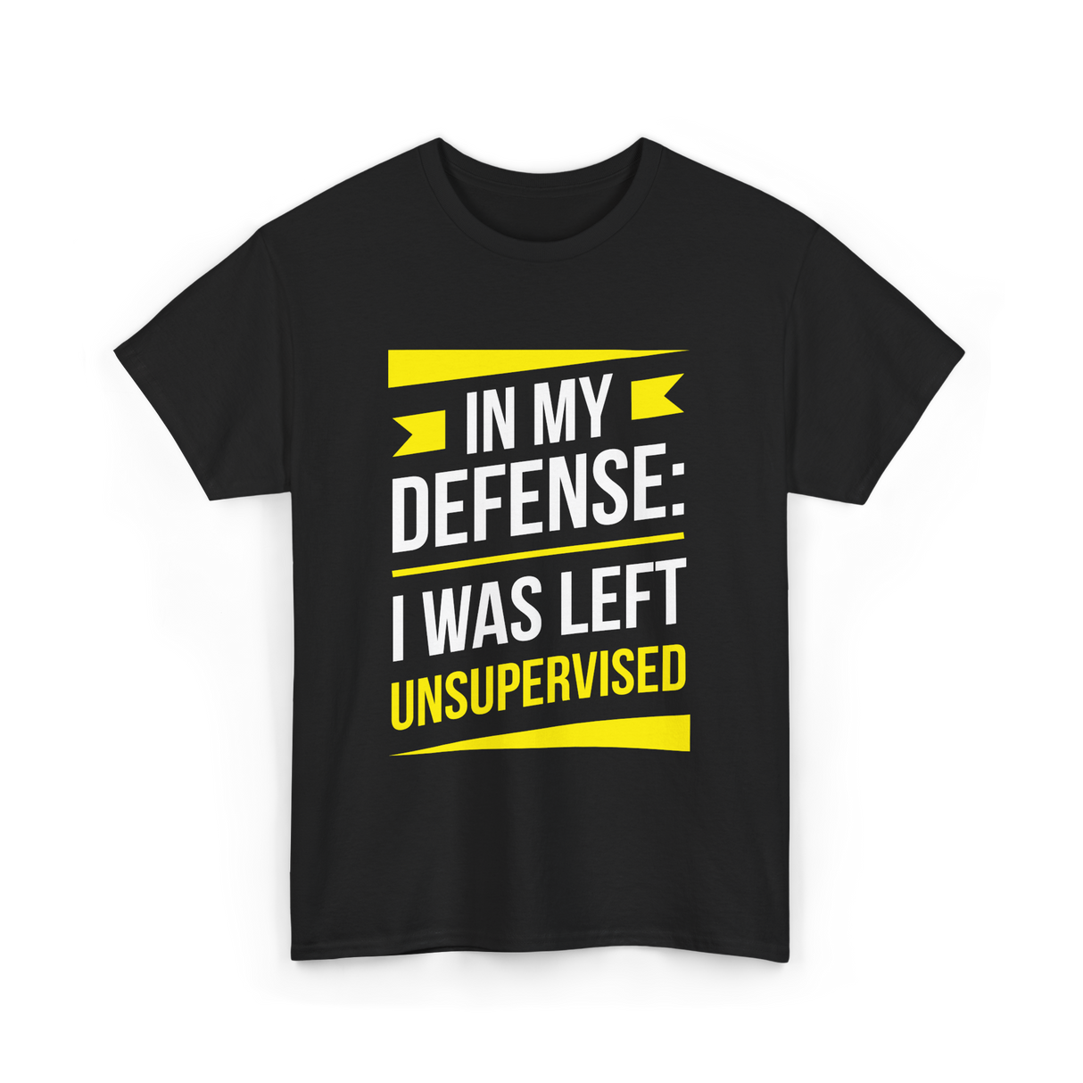 In My Defense Sarcastic Unsupervised T-Shirt - Black