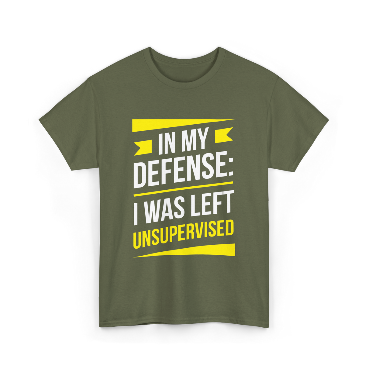 In My Defense Sarcastic Unsupervised T-Shirt - Military Green