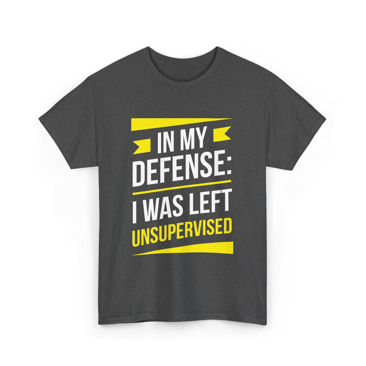 In My Defense Sarcastic Unsupervised T-Shirt - Dark Heather