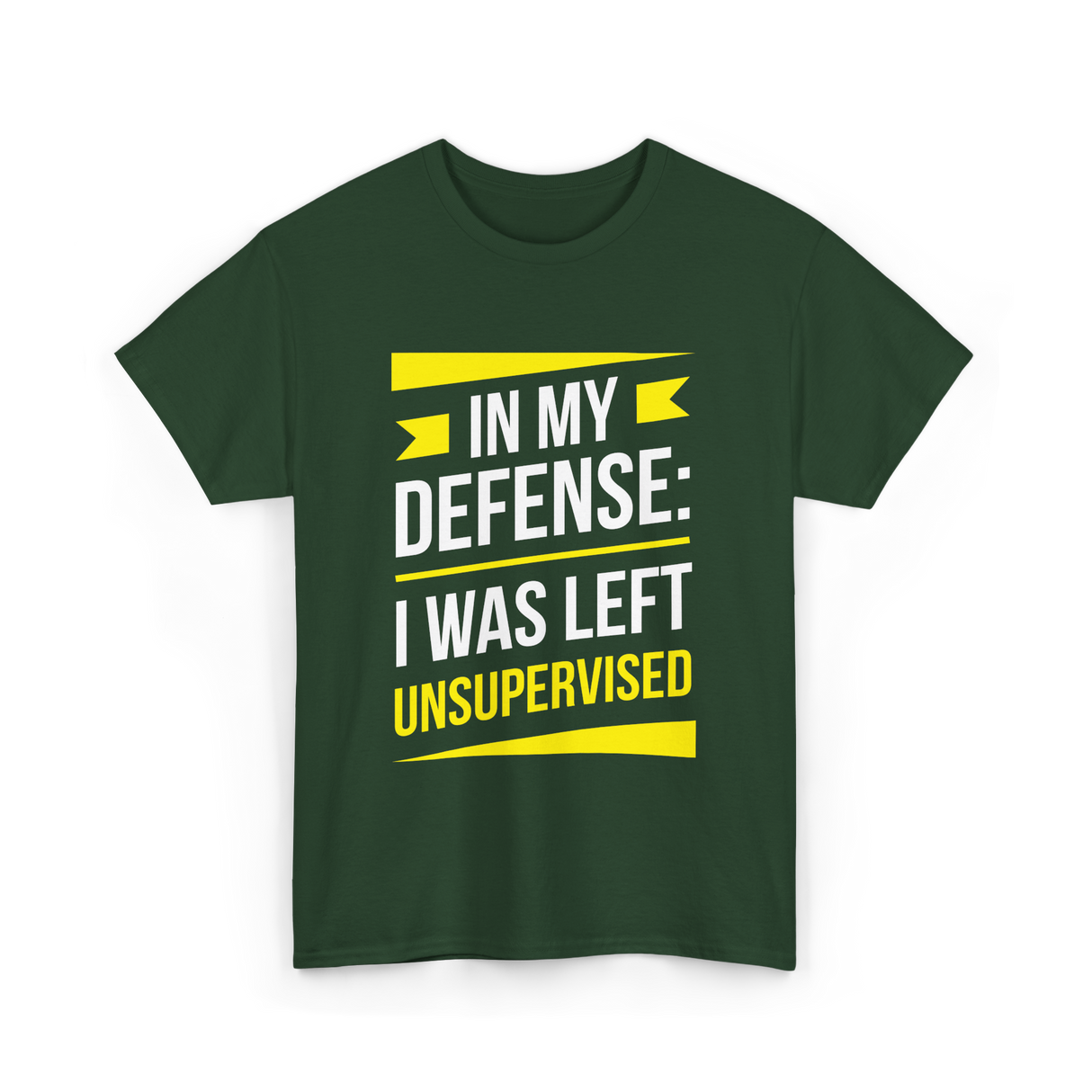 In My Defense Sarcastic Unsupervised T-Shirt - Forest Green