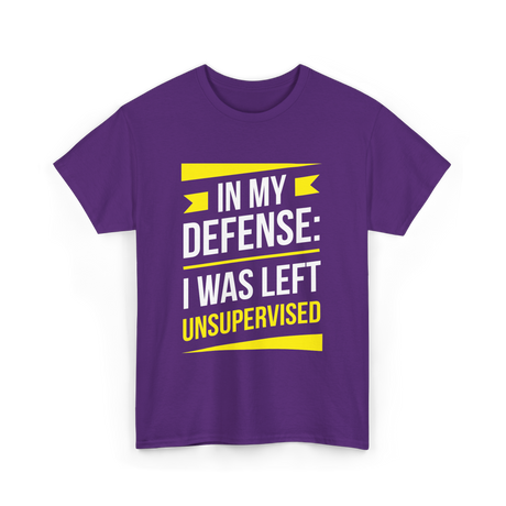 In My Defense Sarcastic Unsupervised T-Shirt - Purple