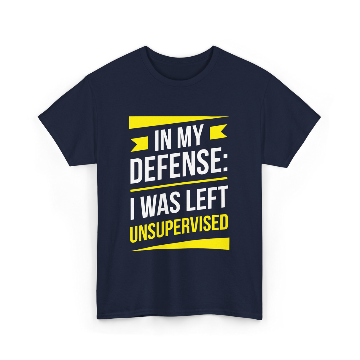 In My Defense Sarcastic Unsupervised T-Shirt - Navy