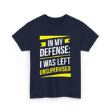 In My Defense Sarcastic Unsupervised T-Shirt - Navy