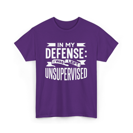 In My Defense Unsupervised Sarcastic T-Shirt - Purple