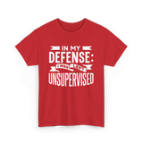 In My Defense Unsupervised Sarcastic T-Shirt - Red