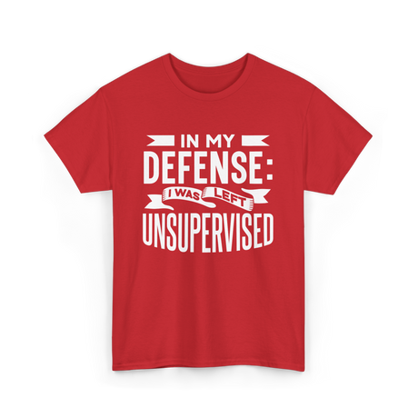 In My Defense Unsupervised Sarcastic T-Shirt - Red