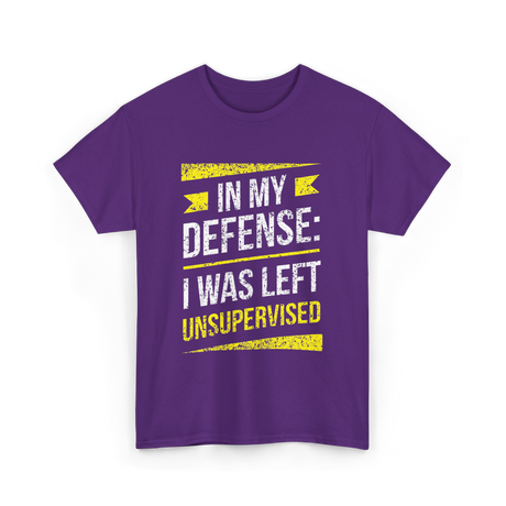 In My Defense Unsurpervised Humor T-Shirt - Purple