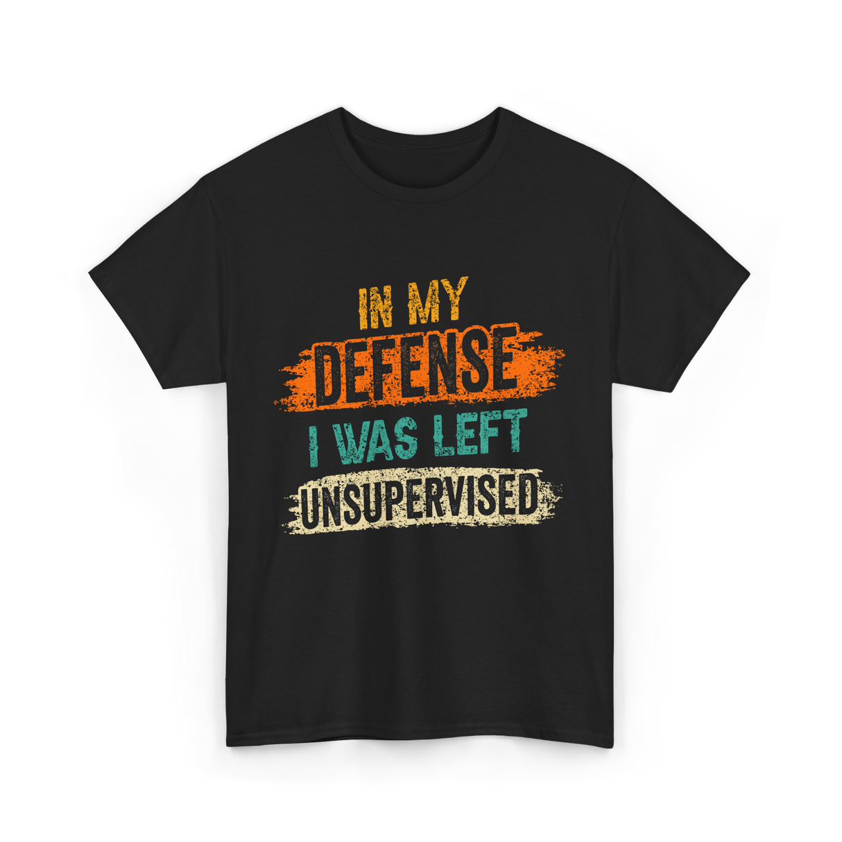 In My Defense Unsurpervised Sarcasm T-Shirt - Black