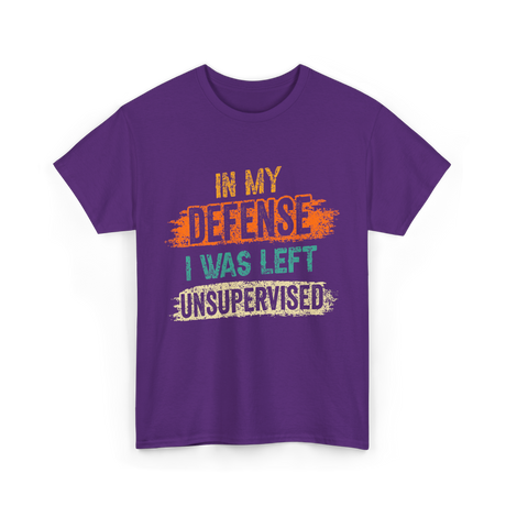 In My Defense Unsurpervised Sarcasm T-Shirt - Purple