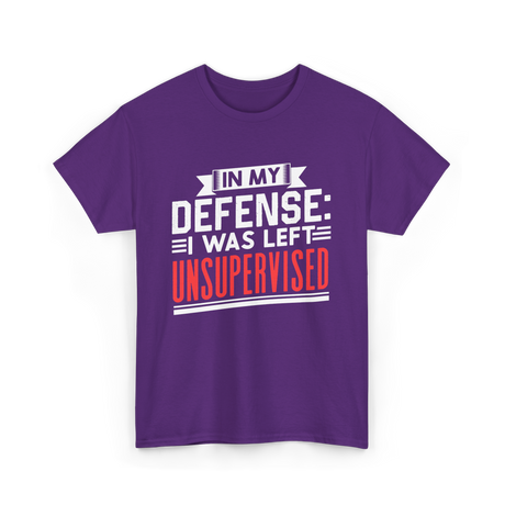 In My Defense Unsurpervised Sarcasm T-Shirt - Purple