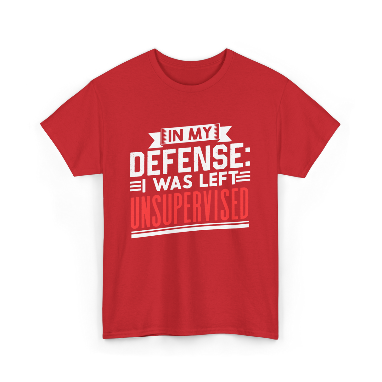 In My Defense Unsurpervised Sarcasm T-Shirt - Red