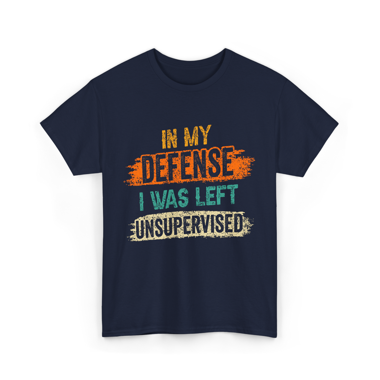 In My Defense Unsurpervised Sarcasm T-Shirt - Navy