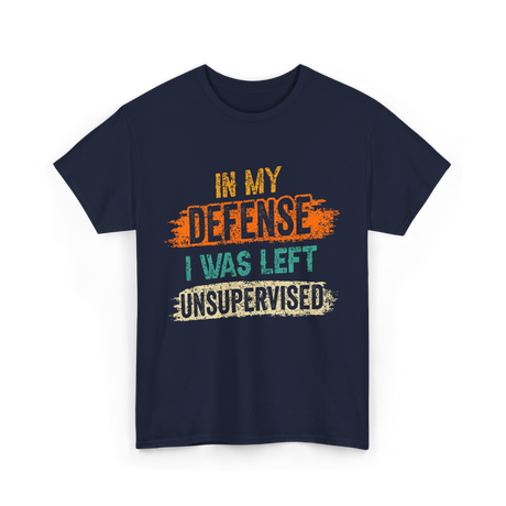 In My Defense Unsurpervised Sarcasm T-Shirt - Navy