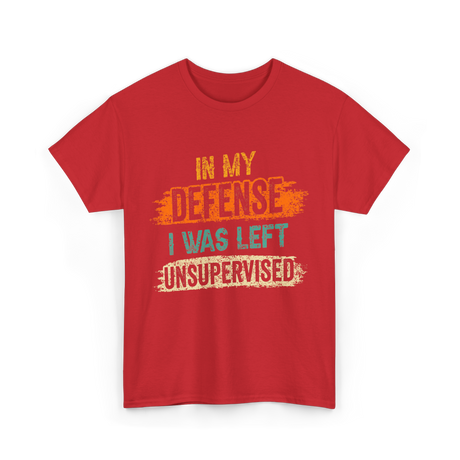 In My Defense Unsurpervised Sarcasm T-Shirt - Red