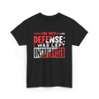 In My Defense Unsynchronized Defense T-Shirt - Black