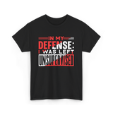 In My Defense Unsynchronized Defense T-Shirt - Black