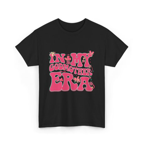 In My Godmother Era Godmother T-Shirt - Black