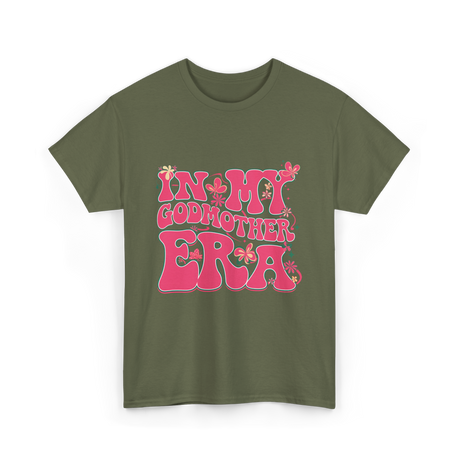 In My Godmother Era Godmother T-Shirt - Military Green