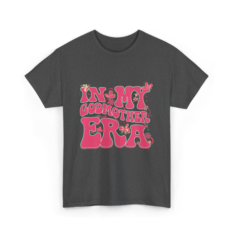 In My Godmother Era Godmother T-Shirt - Dark Heather