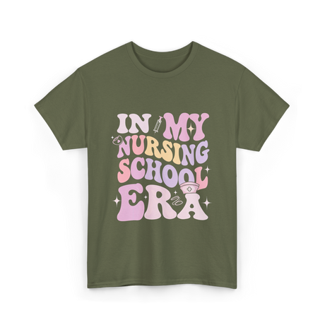 In My Nursing School Era Nursing T-Shirt - Military Green