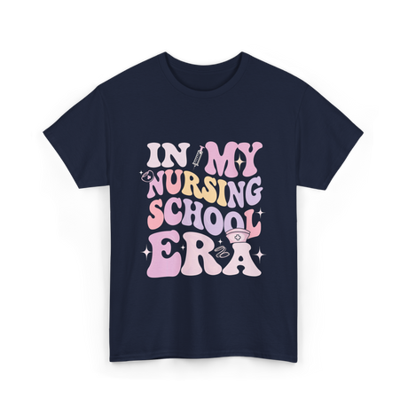 In My Nursing School Era Nursing T-Shirt - Navy