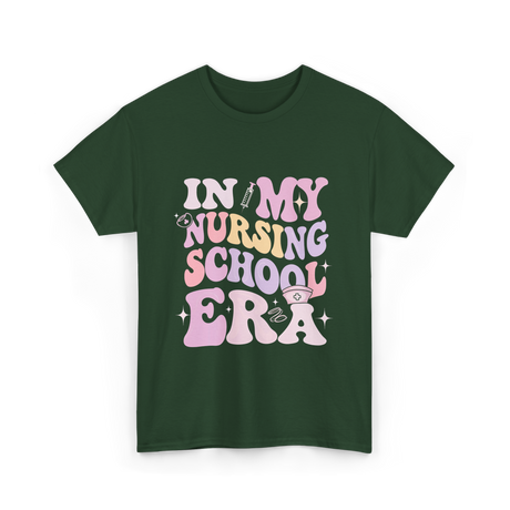 In My Nursing School Era Nursing T-Shirt - Forest Green