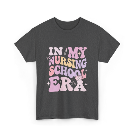 In My Nursing School Era Nursing T-Shirt - Dark Heather