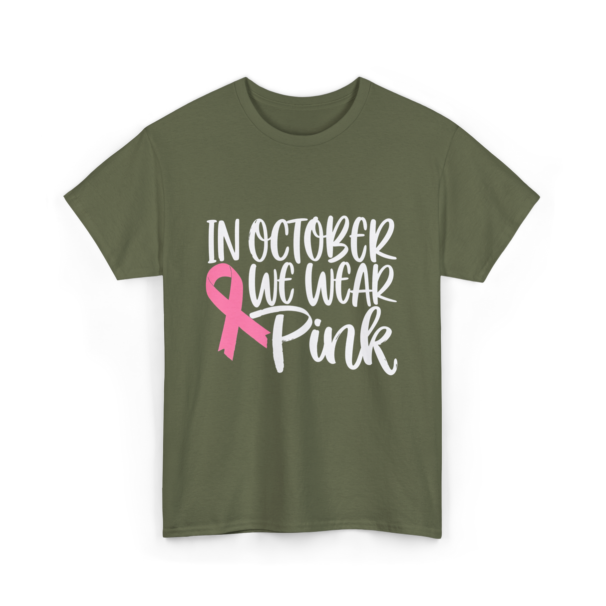 In October We Wear Pink Breast Cancer T-Shirt - Military Green