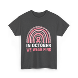 In October We Wear Pink Breast Cancer T-Shirt - Dark Heather