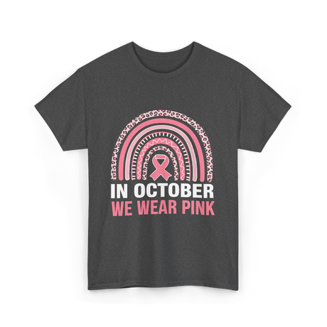 In October We Wear Pink Breast Cancer T-Shirt - Dark Heather